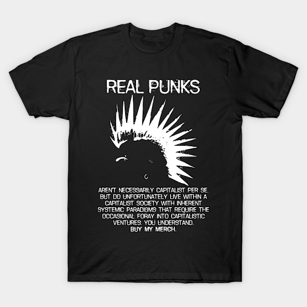 Real Punks Aren't Capitalists Per Se... T-Shirt by WordWind